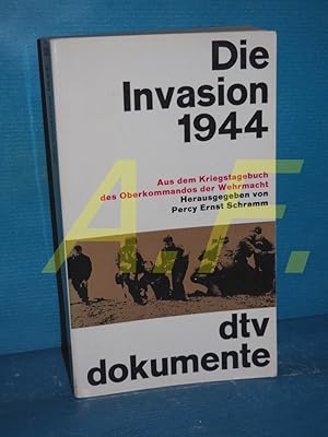 Bild des Verkufers fr Die Invasion 1944 : aus d. Kriegstagebuch d. Oberkommandos d. Wehrmacht (Wehrmachtfhrungsstab). verf. u. hrsg. von. Mit e. Vorw. von Erhard Klss / dtv , 2942 : dtv-Dokumente zum Verkauf von Antiquarische Fundgrube e.U.