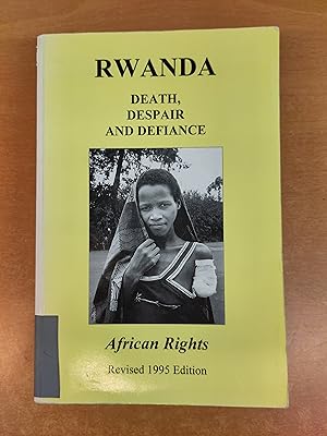 Rwanda - Death, Despair and Defiance