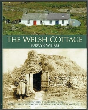The Welsh Cottage: Building Traditions Of The Rural Poor, 1750-1900