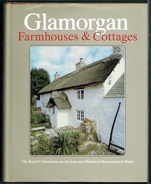 Seller image for An Inventory Of The Ancient Monuments In Glamorgan, Volume IV: Domestic Architecture From The Reformation To The Industrial Revolution. Part II: Farmhouses And Cottages for sale by Hall of Books