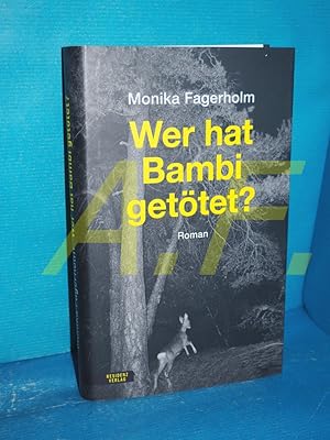 Bild des Verkufers fr Wer hat Bambi gettet? Monika Fagerholm , aus dem Schwedischen bersetzt von Antje Rvik Strubel zum Verkauf von Antiquarische Fundgrube e.U.