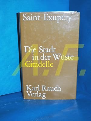 Imagen del vendedor de Die Stadt in der Wste = Citadelle [Dt. bers. von Oswalt von Nostitz] a la venta por Antiquarische Fundgrube e.U.