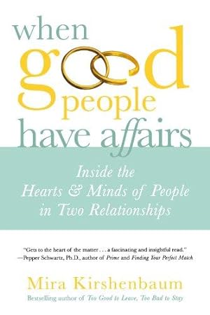 Bild des Verkufers fr When Good People Have Affairs: Inside the Hearts & Minds of People in Two Relationships zum Verkauf von WeBuyBooks