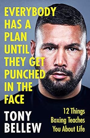 Seller image for Everybody Has a Plan Until They Get Punched in the Face: 12 Things Boxing Teaches You About Life for sale by WeBuyBooks