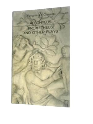 Seller image for Prometheus Bound, The Suppliants, Seven Against Thebes, The Persians for sale by World of Rare Books