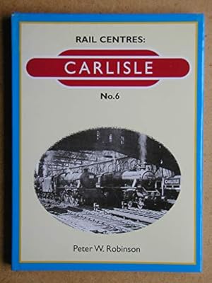 Seller image for Carlisle: 6 (Rail Centres) for sale by WeBuyBooks