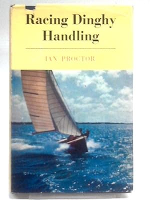 Bild des Verkufers fr Racing Dinghy Handling: A Complete Guide zum Verkauf von World of Rare Books