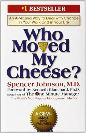 Bild des Verkufers fr Who Moved My Cheese?: An A-Mazing Way to Deal with Change in Your Work and in Your Life zum Verkauf von WeBuyBooks