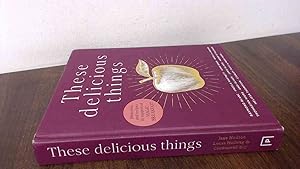 Seller image for These Delicious Things for sale by BoundlessBookstore