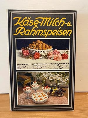 Käse-Milch- & Rahmspeisen - Ernst Kuhn Bücher Band 1