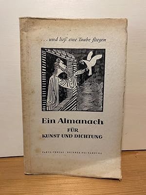 Seller image for und liess eine Taube fliegen : Ein Almanach fr Kunst und Dichtung. Rolf Italiaander ; Ludwig Benninghoff for sale by Buchhandlung Neues Leben