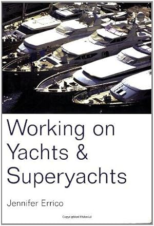 Imagen del vendedor de Working on Yachts and Superyachts (Working on Yachts & Superyachts) a la venta por WeBuyBooks