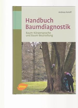 Seller image for Handbuch Baumdiagnostik. Baum-Krpersprache und Baum-Beurteilung for sale by Buchshop Heitabu