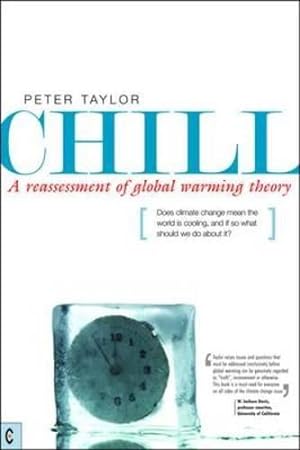Seller image for Chill, A Reassessment of Global Warming Theory: Does Climate Change Mean the World is Cooling, and If So What Should We Do About It? for sale by WeBuyBooks