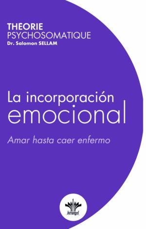 Seller image for LA INCORPORACION EMOCIONAL. TEORIA PSICOSOMATICA for sale by KALAMO LIBROS, S.L.