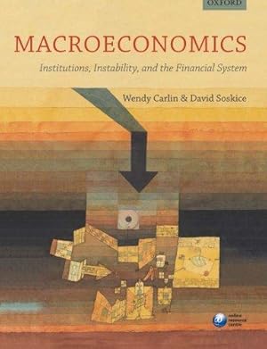 Seller image for Macroeconomics: Institutions, Instability, and the Financial System by Carlin, Wendy, Soskice, David for sale by WeBuyBooks