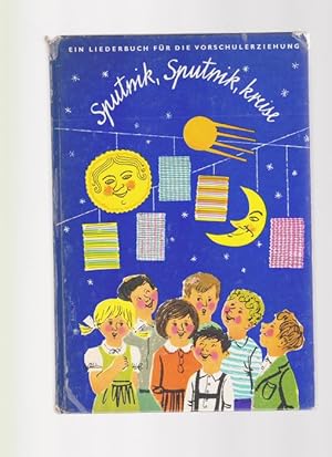 Seller image for Sputnik, Sputnik, kreise - Ein Liederbuch fr die Vorschulerziehung for sale by Buchshop Heitabu