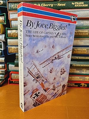 Imagen del vendedor de By Jove Biggles! The Life of Captain W. E. Johns a la venta por D & M Books, PBFA