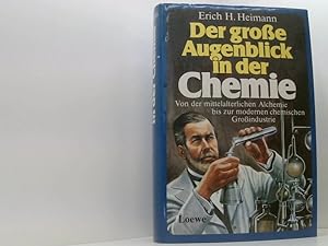 Bild des Verkufers fr Der grosse Augenblcik in der Chemie Erich H. Heimann zum Verkauf von Book Broker