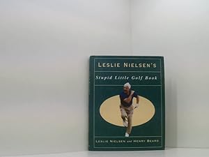 Bild des Verkufers fr Leslie Nielsen's Stupid Little Golf Book zum Verkauf von Book Broker