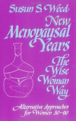 Bild des Verkufers fr New Menopausal Years Volume 3: Alternative Approaches for Women 30-90 (Wise Woman Herbal) zum Verkauf von WeBuyBooks