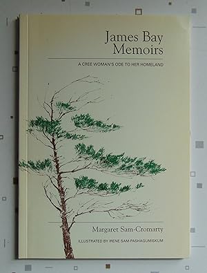 Seller image for James Bay Memoirs: A Cree Woman's Ode to Her Homeland for sale by Approximations