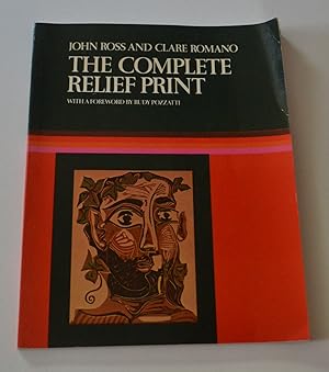The Complete Relief Print: The Art and Technique of The Relief Print, Children's Prints, Care of ...