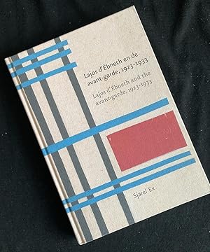 Lajos d'Ebneth en de avant-garde, 1923-1933 : De herontdekking van een verloren gewaande bijdrage...