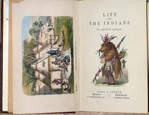 Life amoung the Indians by George Catline