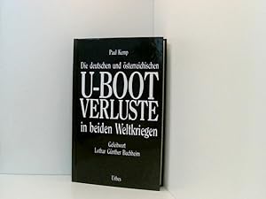 Bild des Verkufers fr Die deutschen und sterreichischen U-Boot-Verluste in beiden Weltkriegen: Vollstndige Dokumentation zum Verkauf von Book Broker