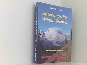 Bild des Verkufers fr Unterwegs im Wilden Westen. Band 2: Washington, Montana, Wyoming, Idaho, Oregon Bd. 2. Washington, Oregon, Idaho, Montana, Wyoming zum Verkauf von Book Broker