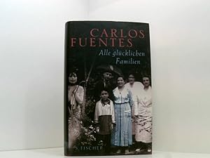 Seller image for Alle glcklichen Familien Carlos Fuentes. Aus dem Span. von Lisa Grneisen for sale by Book Broker