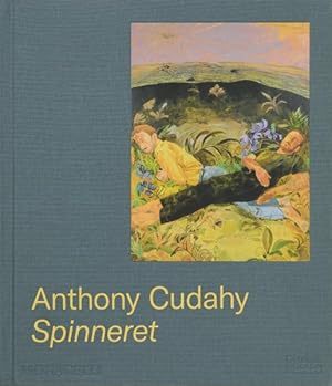 Bild des Verkufers fr Anthony Cudahy : Spinneret zum Verkauf von GreatBookPrices