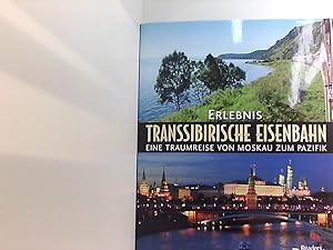 Bild des Verkufers fr Erlebnis Transsibirische Eisenbahn: Eine Traumreise von Moskau zum Pazifik [eine Traumreise von Moskau zum Pazifik] zum Verkauf von Book Broker