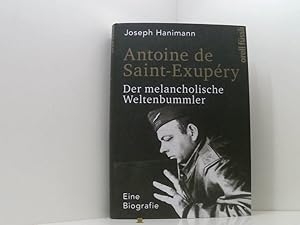 Bild des Verkufers fr Antoine de Saint-Exupry: Der melancholische Weltenbummler. Eine Biografie der melancholische Weltenbummler ; eine Biografie zum Verkauf von Book Broker