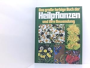 Bild des Verkufers fr Rolf Zieger: Das groe farbige Buch der Heilpflanzen und ihre Anwendung zum Verkauf von Book Broker