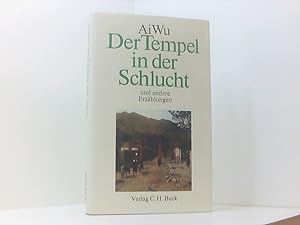 Seller image for Der Tempel in der Schlucht und andere Erzhlungen Ai Wu. Hrsg. von Eva Mller. [Aus d. Chines. von Anja Gleboff .] for sale by Book Broker