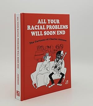 Bild des Verkufers fr ALL YOUR RACIAL PROBLEMS WILL SOON END The Cartoons of Charles Johnson zum Verkauf von Rothwell & Dunworth (ABA, ILAB)