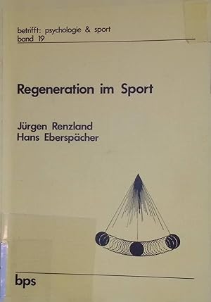 Bild des Verkufers fr Regeneration im Sport. Betrifft Psychologie & Sport, Band 19 zum Verkauf von books4less (Versandantiquariat Petra Gros GmbH & Co. KG)