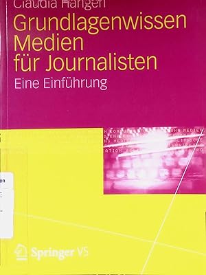 Seller image for Grundlagenwissen Medien fr Journalisten : eine Einfhrung. for sale by books4less (Versandantiquariat Petra Gros GmbH & Co. KG)