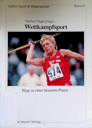 Seller image for Wettkampfsport : Wege zu einer besseren Praxis. Edition Sport & Wissenschaft ; Bd. 8 for sale by books4less (Versandantiquariat Petra Gros GmbH & Co. KG)