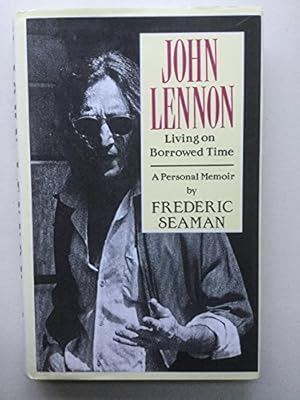 Seller image for John Lennon: Living on Borrowed Time for sale by WeBuyBooks