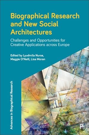 Imagen del vendedor de Biographical Research and New Social Architectures : Challenges and Opportunities for Creative Applications Across Europe a la venta por GreatBookPrices