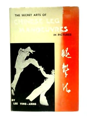 Seller image for The Secret Arts of Chinese Leg Manoeuvres in Pictures for sale by World of Rare Books