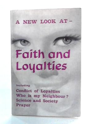 Bild des Verkufers fr A New Look at Faith and Loyalties zum Verkauf von World of Rare Books