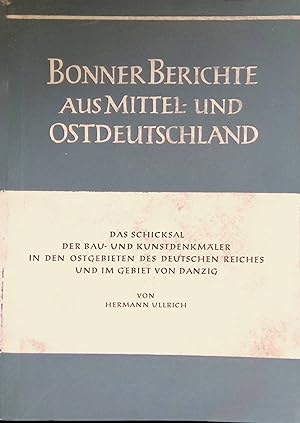 Bild des Verkufers fr Das Schicksal der Bau- und Kunstdenkmler in den Ostgebieten des deutschen Reiches und im Gebiet von Danzig. Bonner Berichte aus Mittel- und Ostdeutschland zum Verkauf von books4less (Versandantiquariat Petra Gros GmbH & Co. KG)