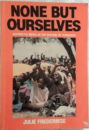 Bild des Verkufers fr None but ourselves: Masses vs. media in the making of Zimbabwe zum Verkauf von Chapter 1