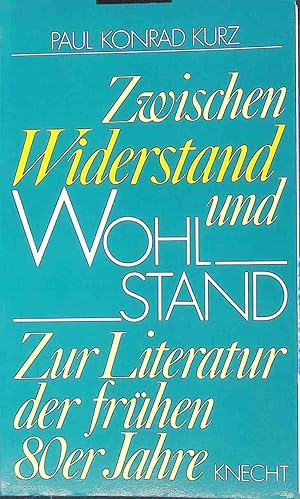 Seller image for Zwischen Widerstand und Wohlstand : zur Literatur d. frhen 80er Jahre. for sale by books4less (Versandantiquariat Petra Gros GmbH & Co. KG)