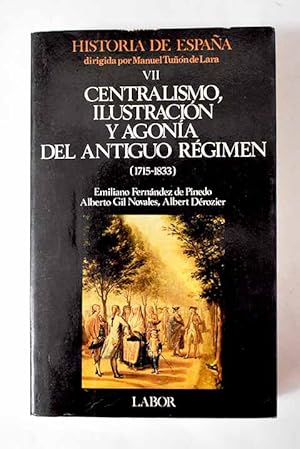 Image du vendeur pour Centralismo, ilustracin y agona del antiguo rgimen mis en vente par Alcan Libros