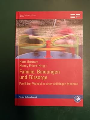 Immagine del venditore per Familie, Bindungen und Frsorge: familirer Wandel in einer vielfltigen Moderne. Freiberger Studie zum familiren Wandel im Weltvergleich. [Ernst-Freiberger-Stiftung, Berlin]. venduto da Antiquariat Seitenwechsel